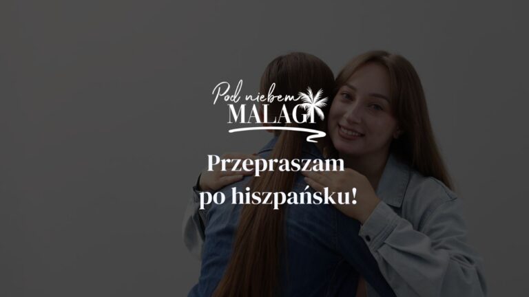 Jak po hiszpańsku powiedzieć przepraszam?